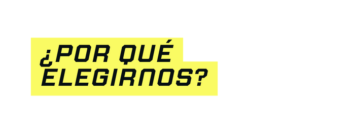 Por qué elegirnos